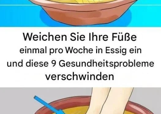 Tauchen Sie Ihre Füße einmal pro Woche in Essig ein und sehen Sie, wie diese 9 Gesundheitsprobleme verschwinden