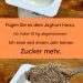 Einfach ins Joghurt geben. Ich habe 9 Kilo abgenommen. Seit einem Jahr esse ich keinen Zucker mehr.