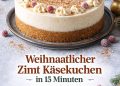 weihnachtlicher zimt kasekuchen in nur 15 minuten vorbereitet