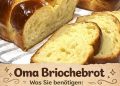 Omas Briochebrot, buttrig und wie eine warme Umarmung aus der Küche