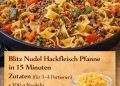 Blitz Nudel Hackfleisch Pfanne (15 Minuten)