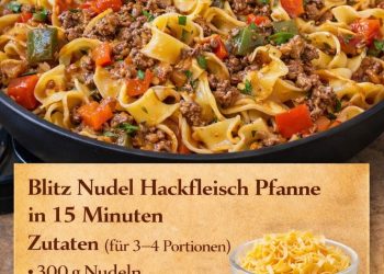 Blitz Nudel Hackfleisch Pfanne (15 Minuten)
