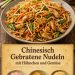 Chinesisch Gebratene Nudeln mit Hähnchen und Gemüse